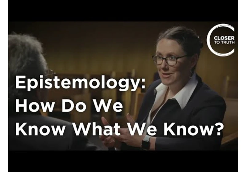 Meghan Sullivan - Epistemology: How Do We Know What We Know?