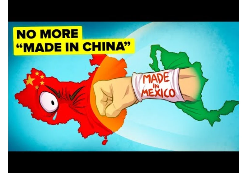 How Mexico is Taking Over China's Manufacturing