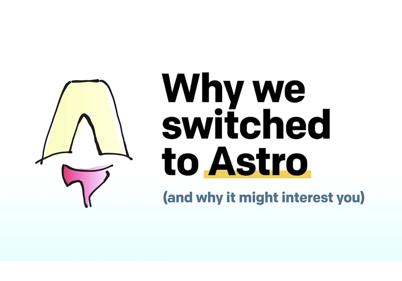 We switched from Next.js to Astro (and why it might interest you)