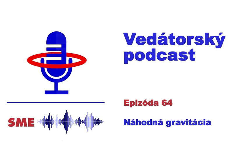 Vedátorský podcast  64 – Náhodná gravitácia