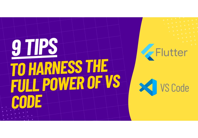Supercharging Your Flutter Development with VS Code: 9 Must-Know Tips! 🚀