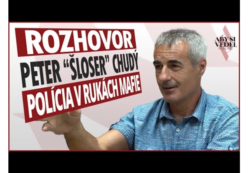 "Polícia v rukách mafie" Peter Chudý alias "Šloser" rozhovor o dianí v polícii