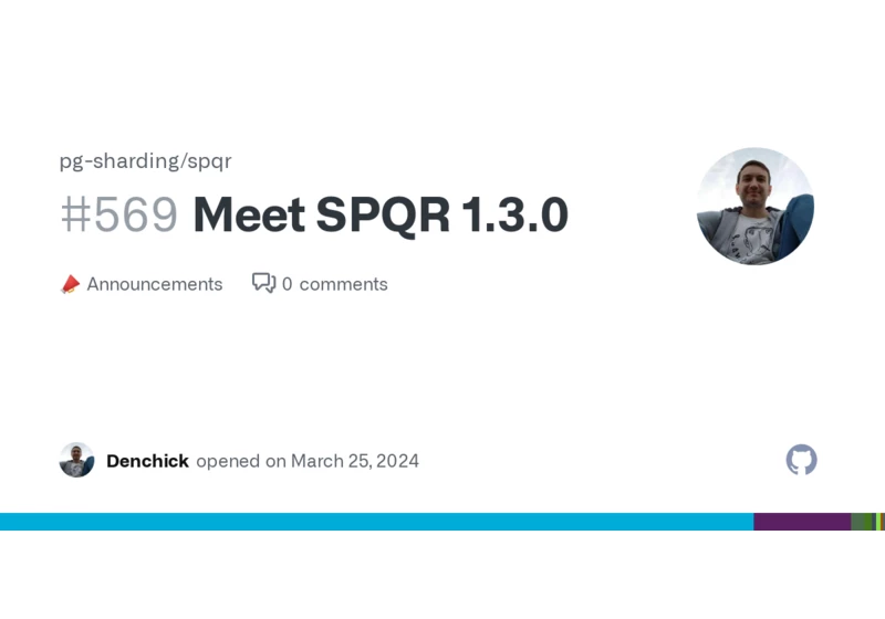 SPQR 1.3.0: a production-ready system for horizontal scaling of PostgreSQL