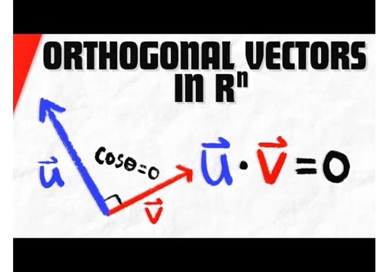 Orthogonal Vectors in R^n | Linear Algebra