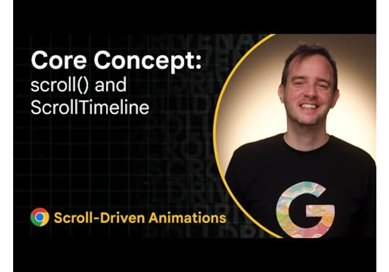 Core Concepts: scroll() and ScrollTimeline | Unleash the power of Scroll-Driven Animations (2/10)