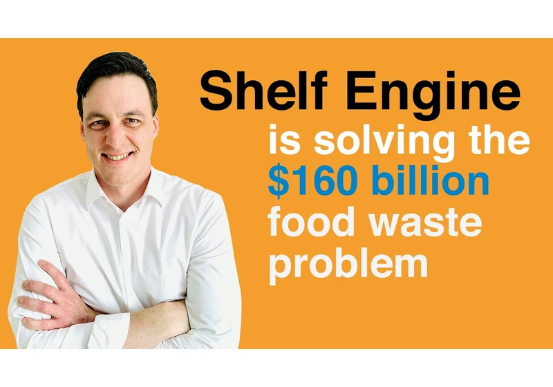 Solving the $160 billion food waste problem: Meet Stefan Kalb of Shelf Engine