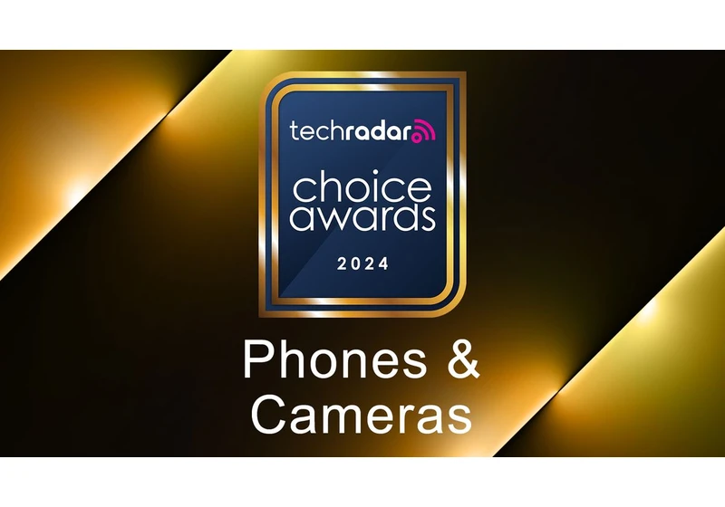 TechRadar Choice Awards 2024: Phones & Cameras categories – vote for your winners now!