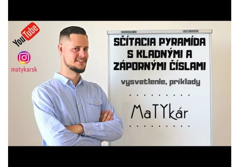 SČÍTACIA PYRAMÍDA S KLADNÝMI A ZÁPORNÝMI ČÍSLAMI - vysvetlenie