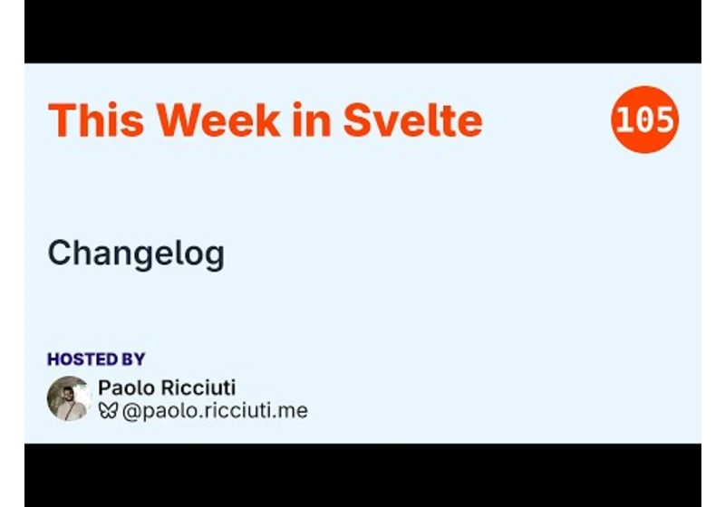This Week in Svelte, Ep. 105 — Changelog