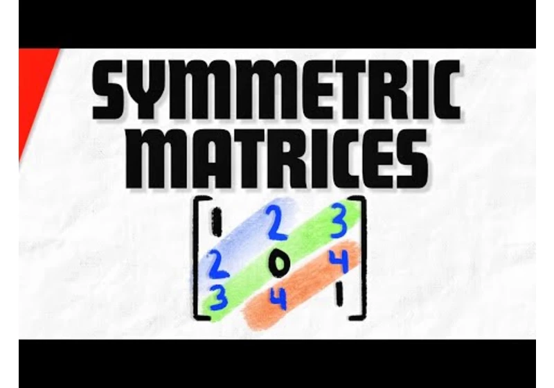Symmetric Matrices and their Properties | Linear Algebra