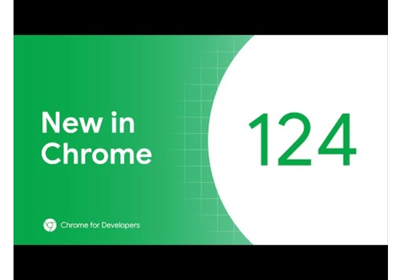 New in Chrome 124: setHTMLUnsafe, streams in WebSockets,  and more