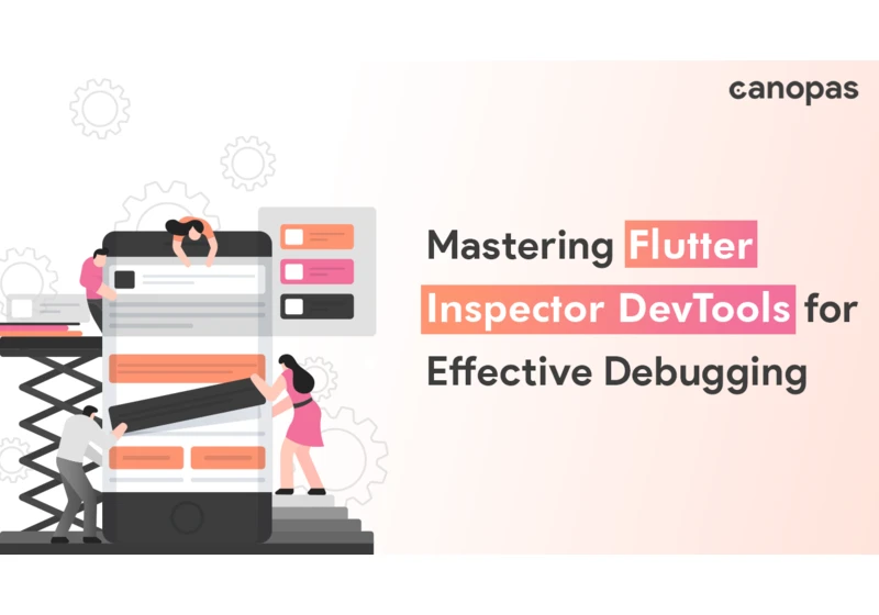 Optimizing Flutter Apps by Mastering Flutter Inspector DevTools for Effective Debugging