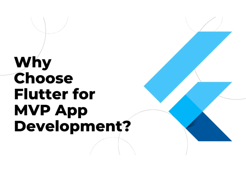 Why Choose Flutter for MVP App Development?