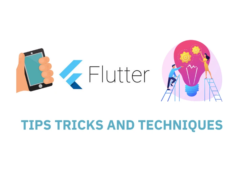 Flutter Tips and Tricks: Essential Techniques for Every Developer