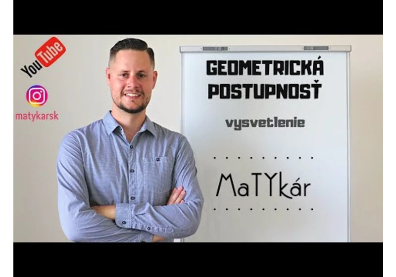 GEOMETRICKÁ POSTUPNOSŤ - vysvetlenie