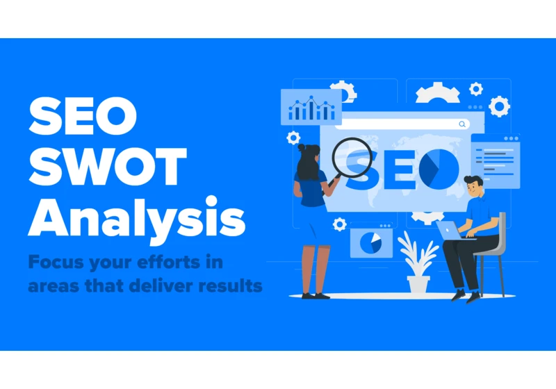 SEO SWOT analysis: How to optimize where it counts