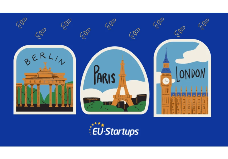 Berlin Paris London: Building Startup Ecosystems