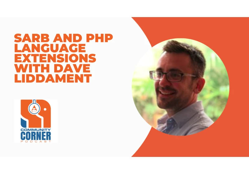 Community Corner: SARB and PHP Language Extensions with Dave Liddament