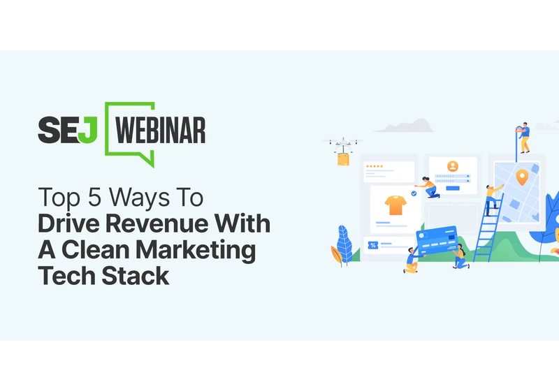 Ecommerce: Top 5 Ways To Drive Revenue With A Clean Marketing Tech Stack [Webinar] via @sejournal, @hethr_campbell