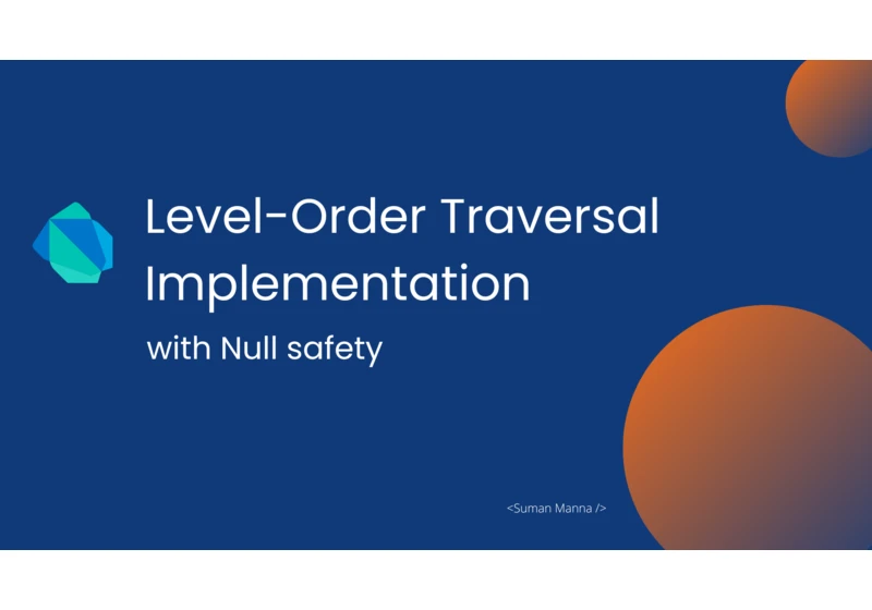 Level-Order Traversal<T> Implementation with Null Safety | dart