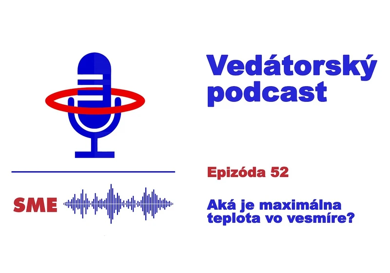 Vedátorský podcast  52 – Aká je maximálna teplota vo vesmíre?