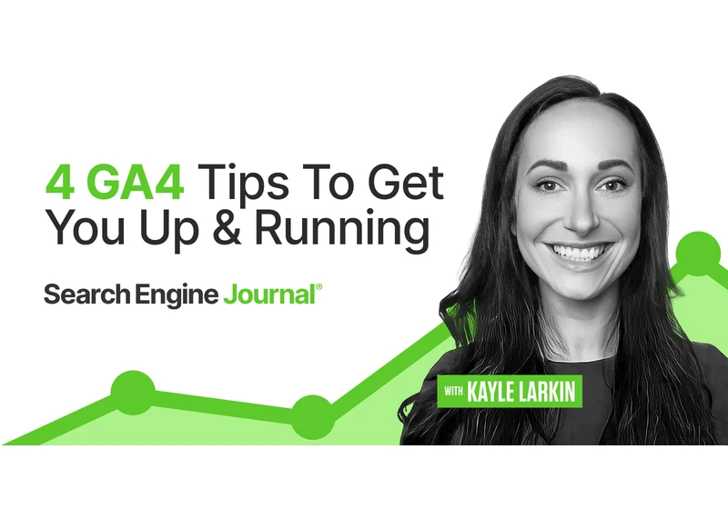 Getting Started With GA4: These 4 Tips Will Get You Up & Running via @sejournal, @KayleLarkin