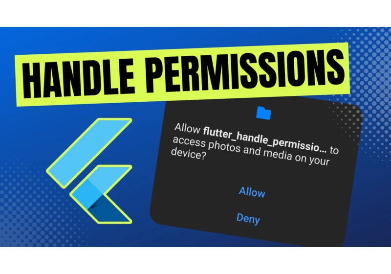 Best way to handle permissions in your Flutter app
