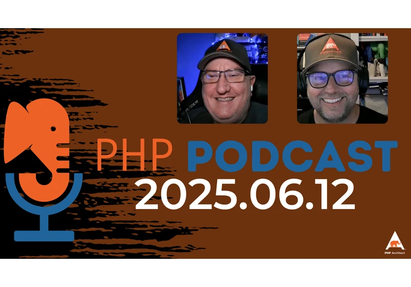 The PHP Podcast: 2025.06.12