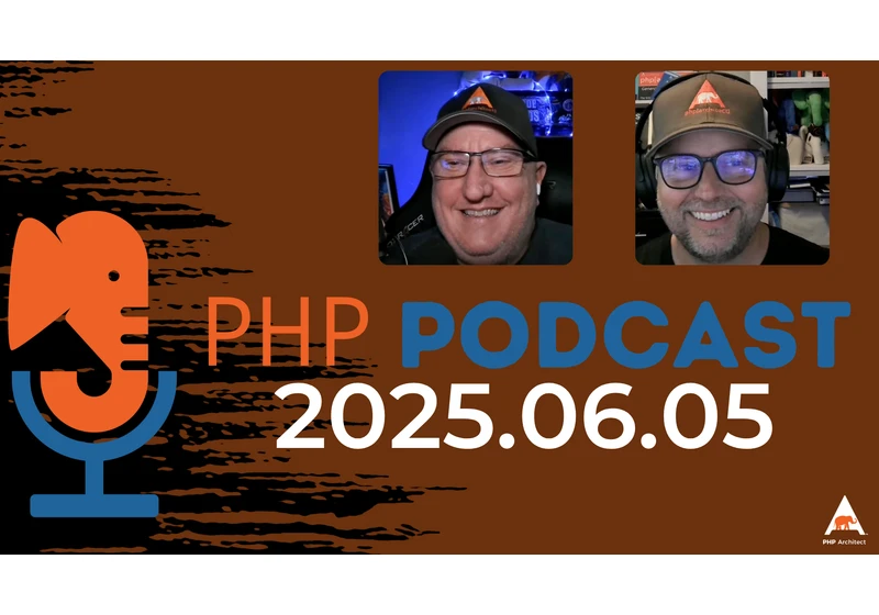 The PHP Podcast: 2025.06.05