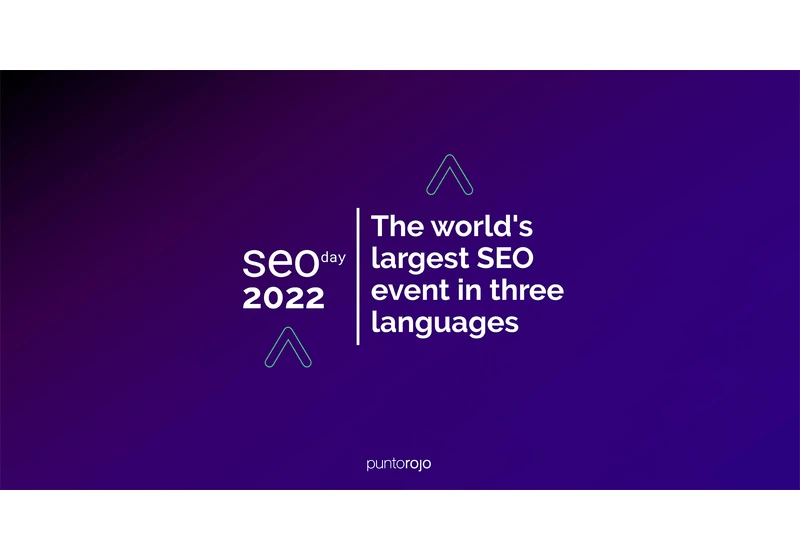 SEOday 2022: The Largest SEO Event In 3 Languages via @sejournal, @PuntoRojoM