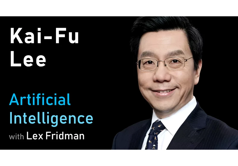 Kai-Fu Lee: AI Superpowers – China and Silicon Valley
