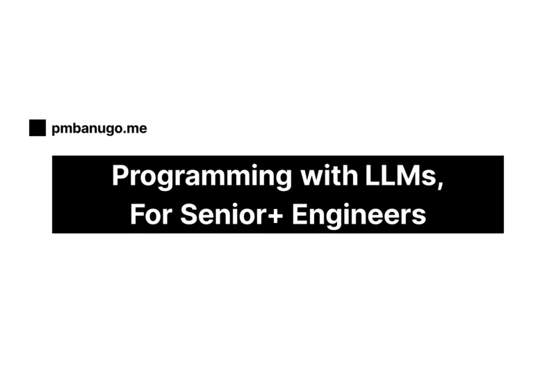 Peer Programming with LLMs, for Senior+ Engineers