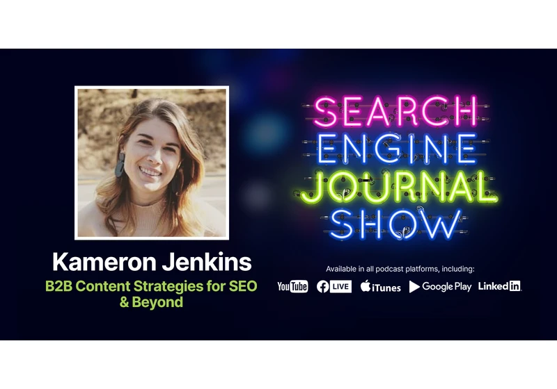 B2B Content Strategies for SEO & Beyond - Ep. 264 via @sejournal, @lorenbaker