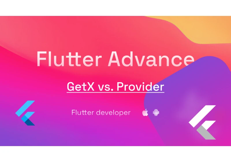 GetX vs. Provider: Simplifying State Management in Flutter