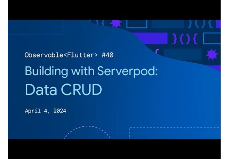 Observable Flutter #40: Building with Serverpod - Data CRUD