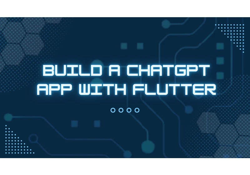 How to Build a ChatGPT APP With Flutter using OpenAI API