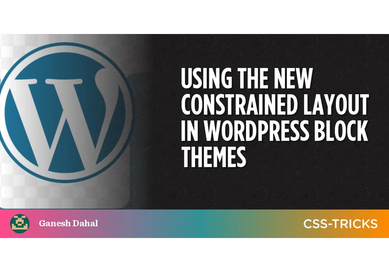 Using The New Constrained Layout In WordPress Block Themes