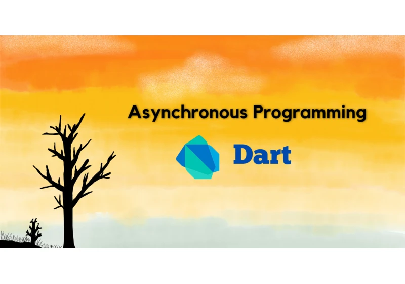 Understanding Asynchronous Programming in Dart