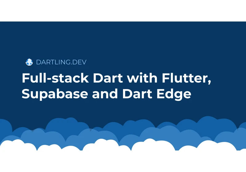 Full-stack Dart with Flutter, Supabase and Dart Edge