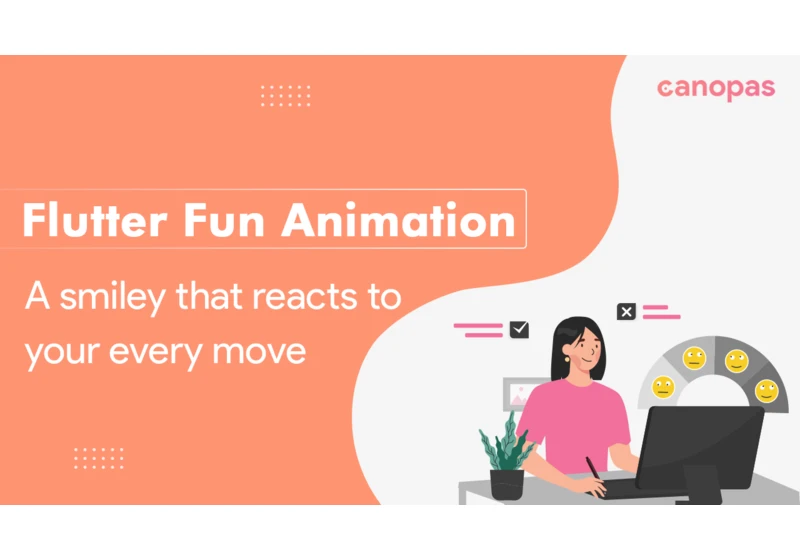 Animation In Flutter - A Smiley That Reacts to Your Every Move