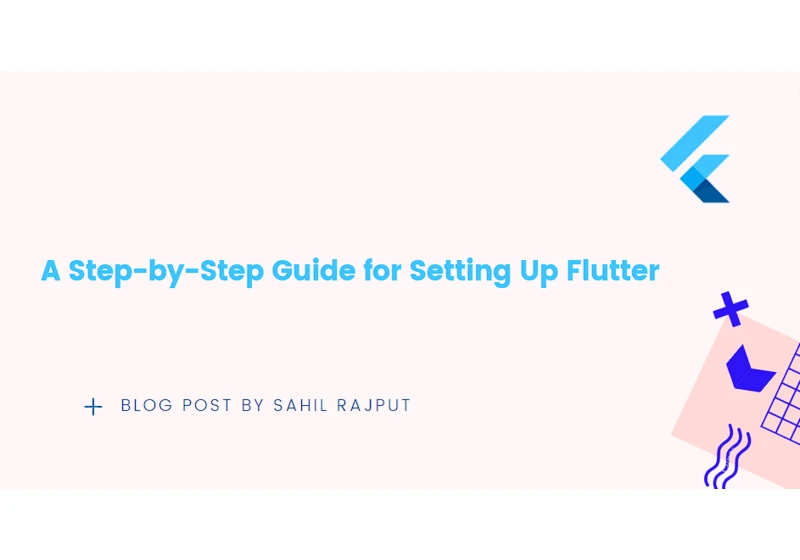 A Step-by-Step Guide for Setting Up Flutter