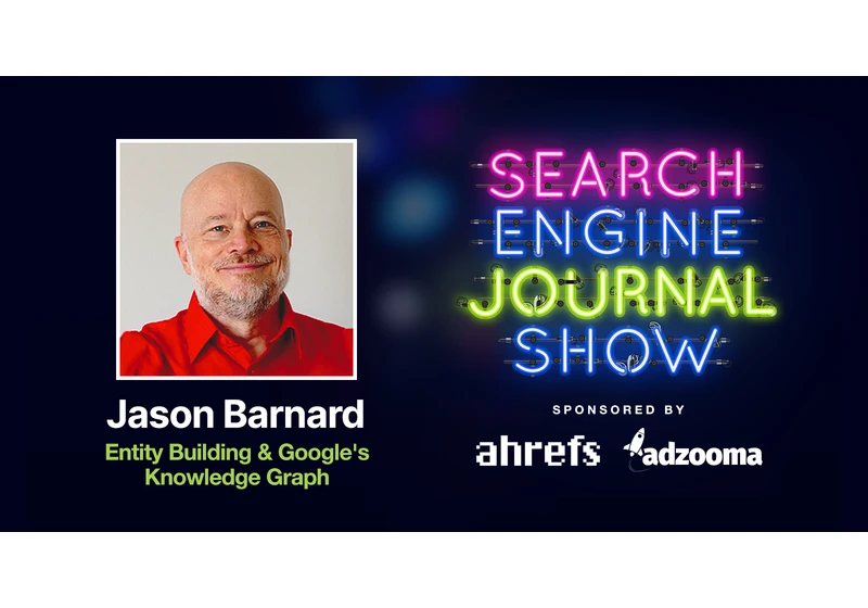 Entity Building & Google’s Knowledge Graph [Podcast] via @sejournal, @Juxtacognition