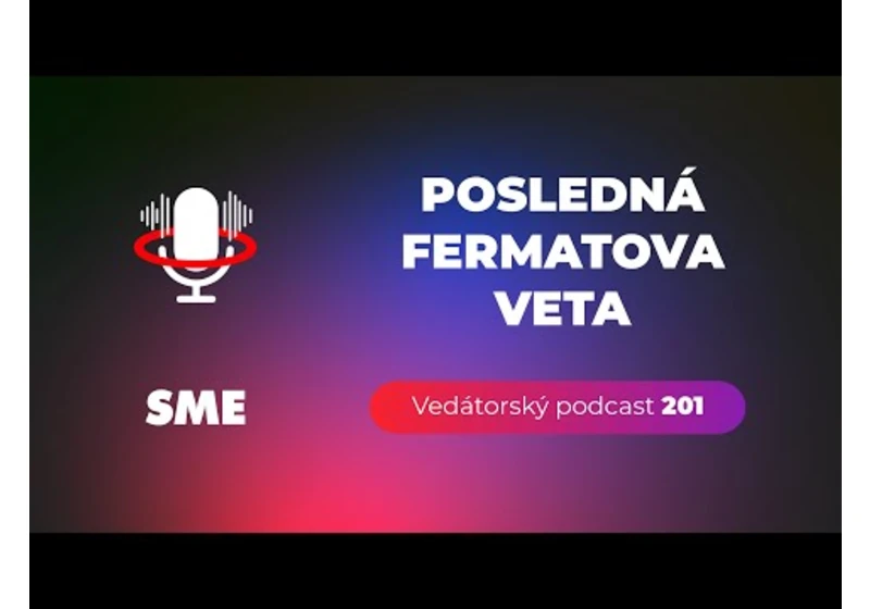 Vedátorský podcast 201 – Posledná Fermatova veta