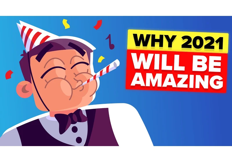 Why 2021 Will Be A Great Year