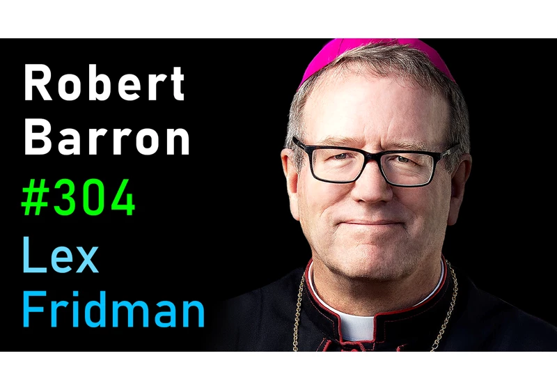 #304 – Bishop Robert Barron: Christianity and the Catholic Church