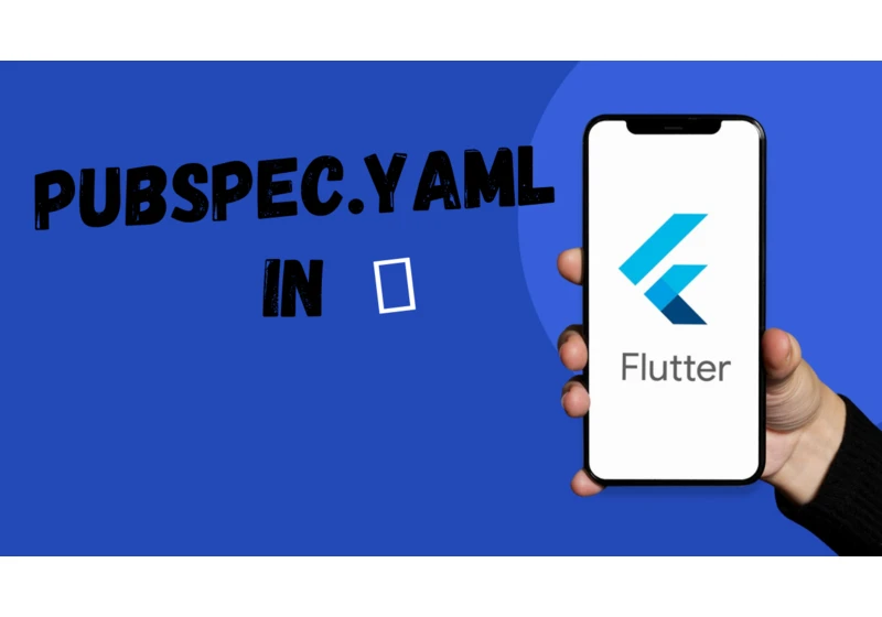 Understanding the pubspec.yaml file in Flutter
