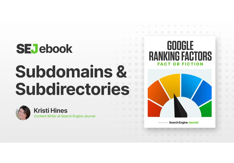 Subdomain (Or Subdirectory) Usage: Is It A Google Ranking Factor? via @sejournal, @kristileilani