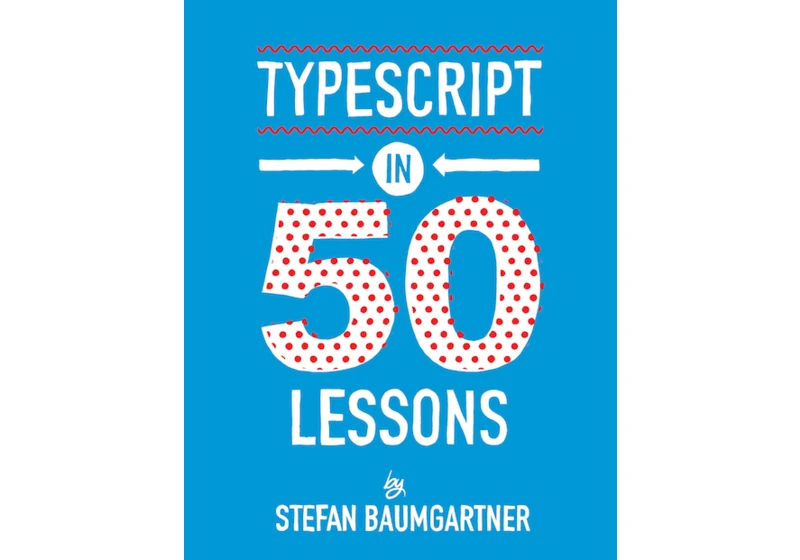 Master TypeScript in 50 Short Lessons