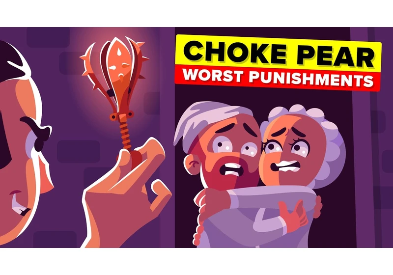 Choke Pear - Worst Punishments in the History of Mankind