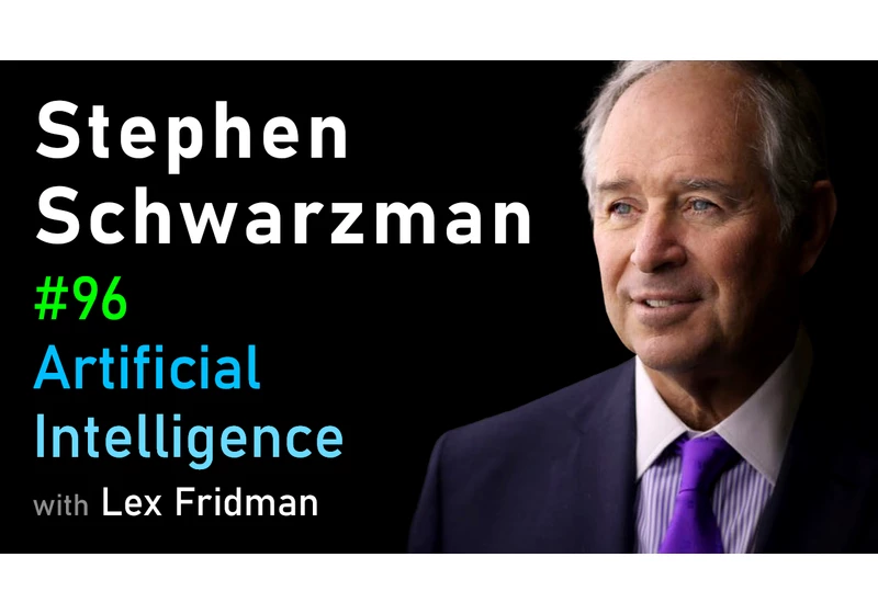 #96 – Stephen Schwarzman: Going Big in Business, Investing, and AI